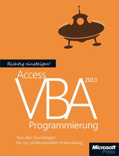 Lorenz  Holscher - Richtig einsteigen: Access 2013 VBA-Programmierung