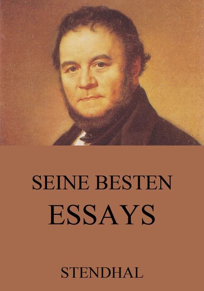 Stendhal - Seine besten Essays