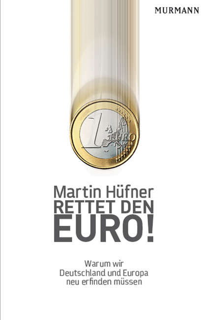 

Rettet den Euro!