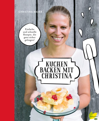 Обложка книги Kuchen backen mit Christina, Christina Bauer