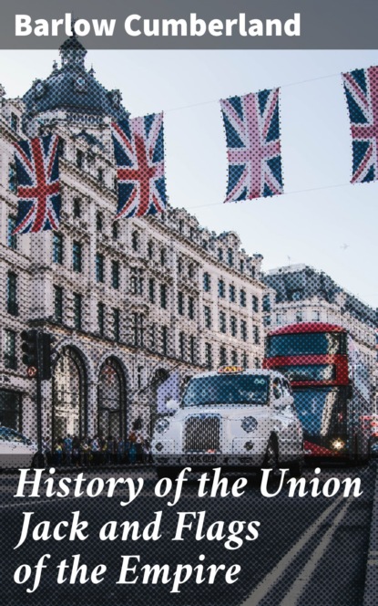

History of the Union Jack and Flags of the Empire
