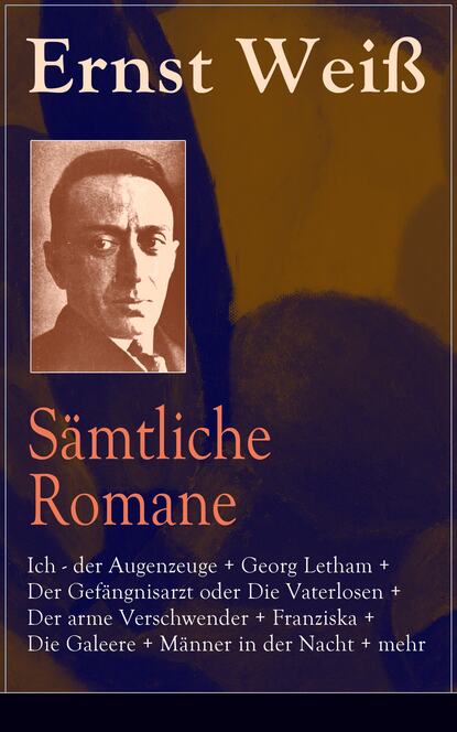 Ernst Weiß - Sämtliche Romane