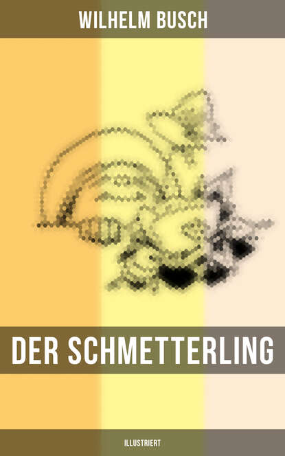Вильгельм Буш - Der Schmetterling (Illustriert)
