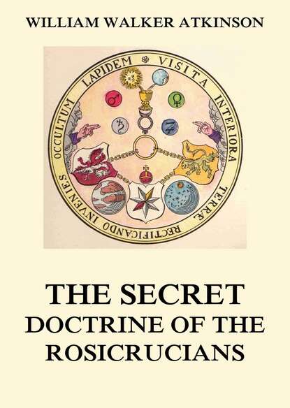 William Walker Atkinson - The Secret Doctrine of the Rosicrucians
