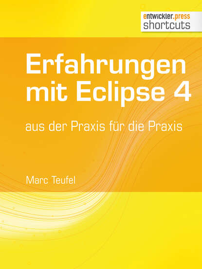 Marc  Teufel - Erfahrungen mit Eclipse 4