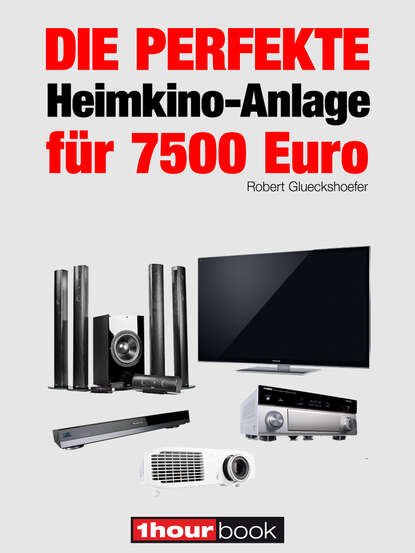 Die perfekte Heimkino-Anlage für 7500 Euro (Robert  Glueckshoefer). 