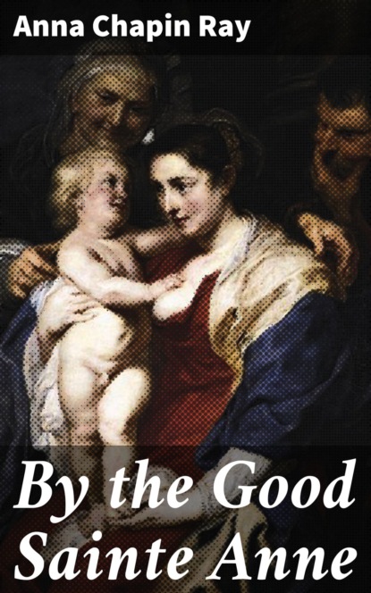 

By the Good Sainte Anne