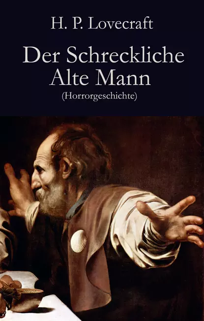 Обложка книги Der Schreckliche Alte Mann, Говард Филлипс Лавкрафт