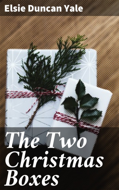 

The Two Christmas Boxes