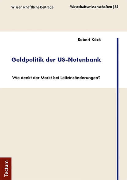 Geldpolitik der US-Notenbank (Robert Köck). 