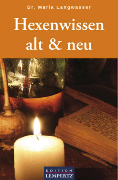 Hexenwissen alt & neu (Dr. Maria  Langwasser). 