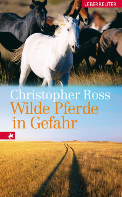 Christopher Ross - Wilde Pferde in Gefahr