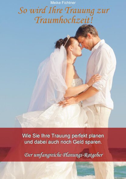 Meike Fichtner - So wird Ihre Trauung zur Traumhochzeit!