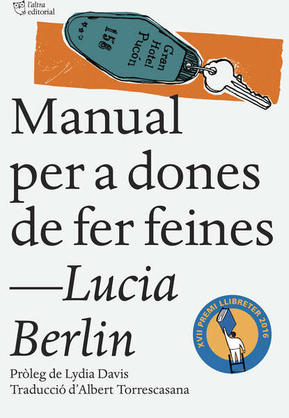 Lucia  Berlin - Manual per a dones de fer feines