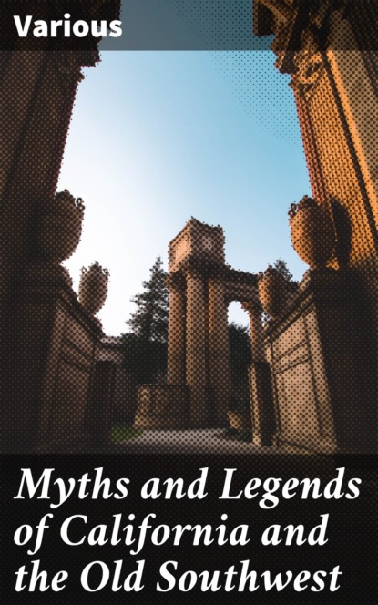 Various - Myths and Legends of California and the Old Southwest