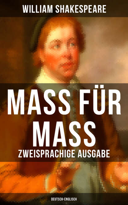 William Shakespeare - Mass für Mass (Zweisprachige Ausgabe: Deutsch-Englisch)