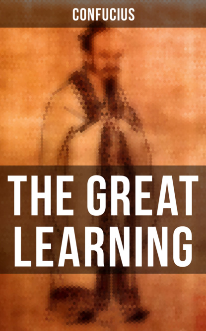 Confucius - THE GREAT LEARNING