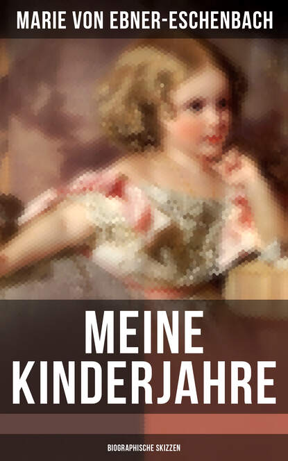 

Meine Kinderjahre (Biographische Skizzen)