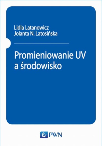 Lidia Latanowicz - Promieniowanie UV a środowisko