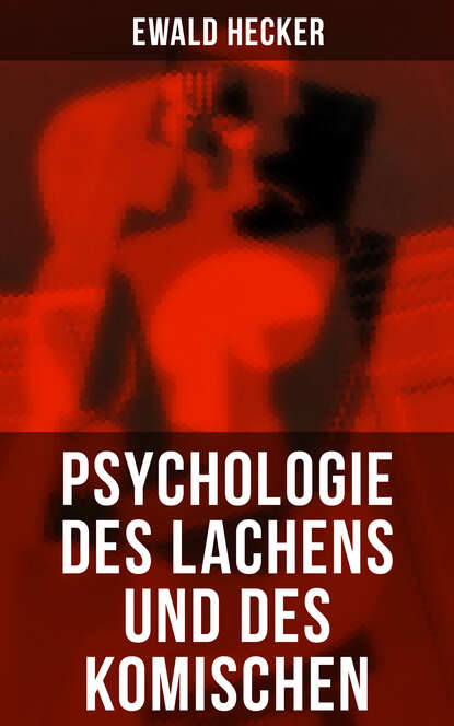 Ewald Hecker - Psychologie des Lachens und des Komischen