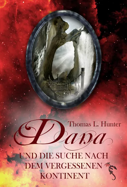 Обложка книги Dana und die Suche nach dem vergessenen Kontinent, Thomas L. Hunter