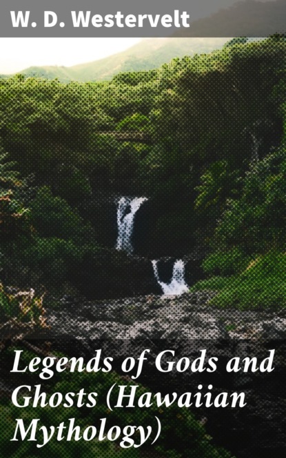 

Legends of Gods and Ghosts (Hawaiian Mythology)