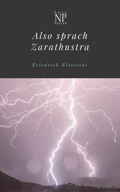 Фридрих Вильгельм Ницше - Also sprach Zarathustra