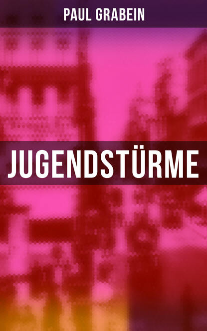 Paul Grabein - Jugendstürme