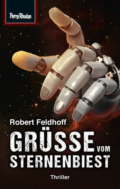 Robert Feldhoff - Space-Thriller 1: Grüße vom Sternenbiest