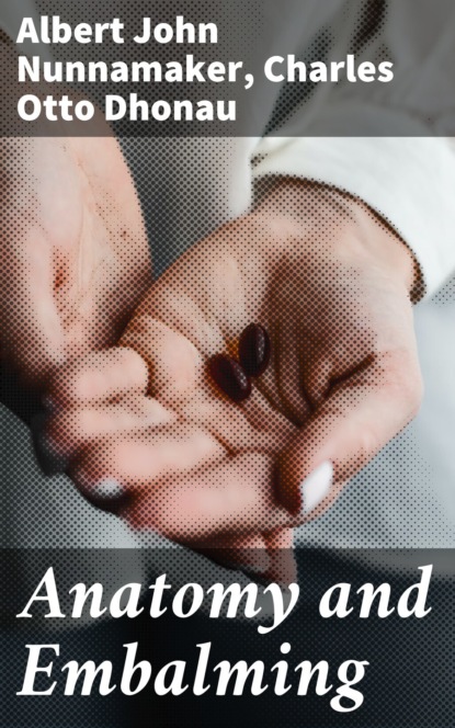 

Anatomy and Embalming