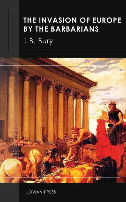 J. B.  Bury - The Invasion of Europe by the Barbarians