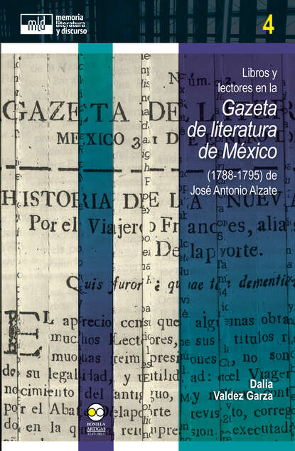 Libros y lectores en la Gazeta de literatura de M?xico (1788-1795) de Jos? Antonio Alzate
