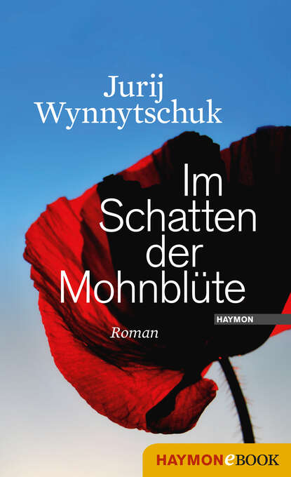 Im Schatten der Mohnblüte (Jurij  Wynnytschuk). 