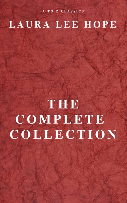 Laura Lee Hope - LAURA LEE HOPE: THE COMPLETE COLLECTION