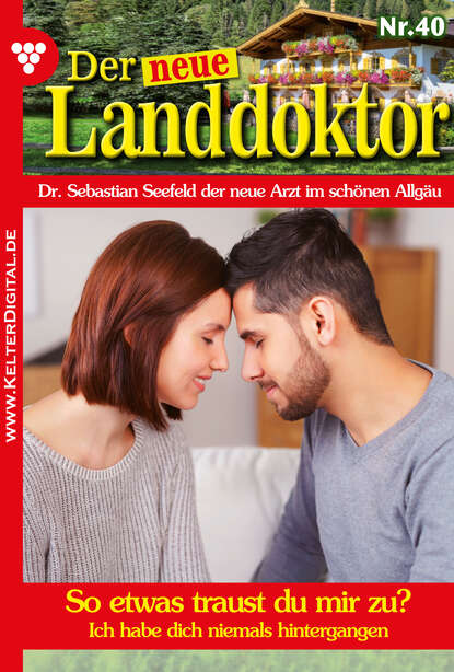 

Der neue Landdoktor 40 – Arztroman