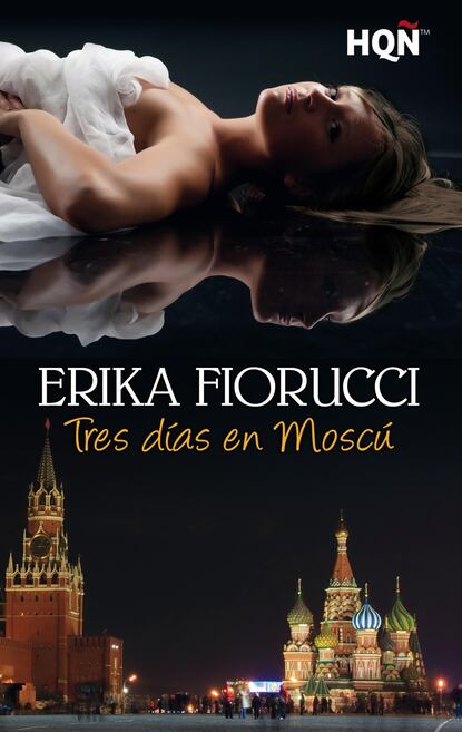 Erika Fiorucci - Tres días en Moscú
