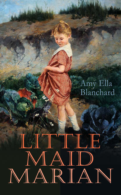 Amy Ella  Blanchard - Little Maid Marian