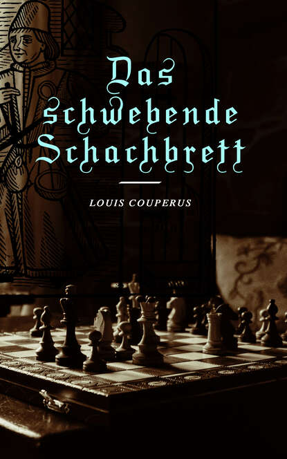 Louis Couperus - Das schwebende Schachbrett