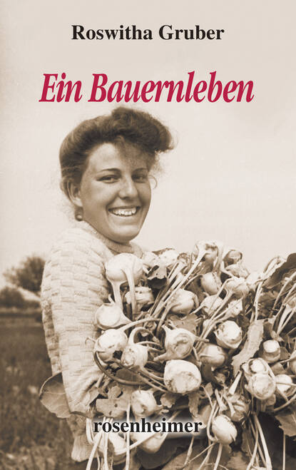 Ein Bauernleben (Roswitha  Gruber). 