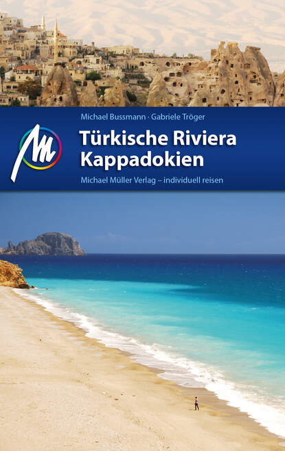 Türkische Riviera - Kappadokien Reiseführer Michael Müller Verlag - Michael  Bussmann