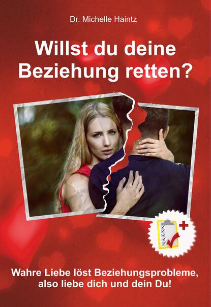 Willst du deine Beziehung retten? (Dr. Michelle Haintz). 