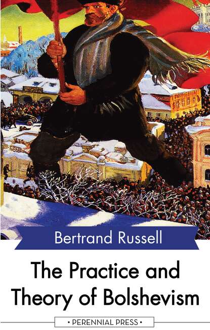 Bertrand Russell - The Practice and Theory of Bolshevism