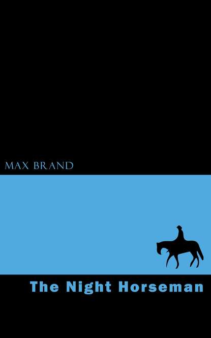 Max Brand - The Night Horseman