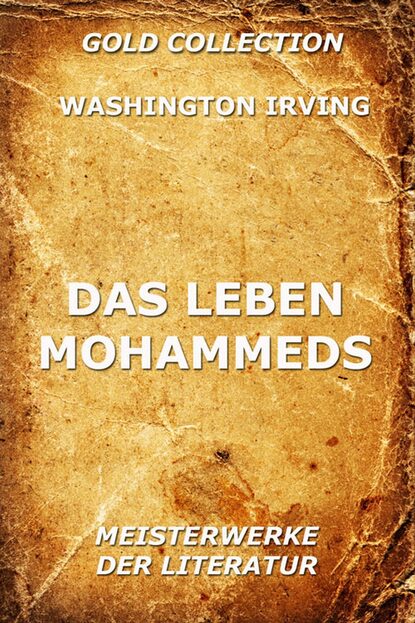 Washington Irving - Das Leben Mohammeds