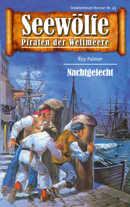 Seewölfe - Piraten der Weltmeere 43 (Roy Palmer). 