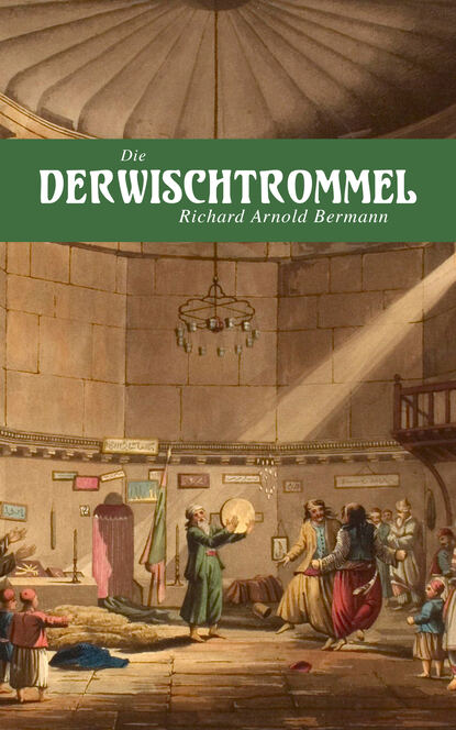 Richard Arnold Bermann - Die Derwischtrommel