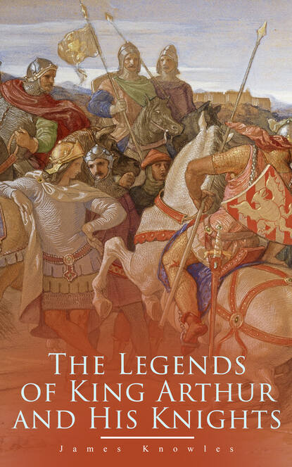 

The Legends of King Arthur and His Knights