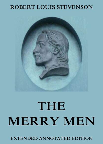 Роберт Льюис Стивенсон - The Merry Men