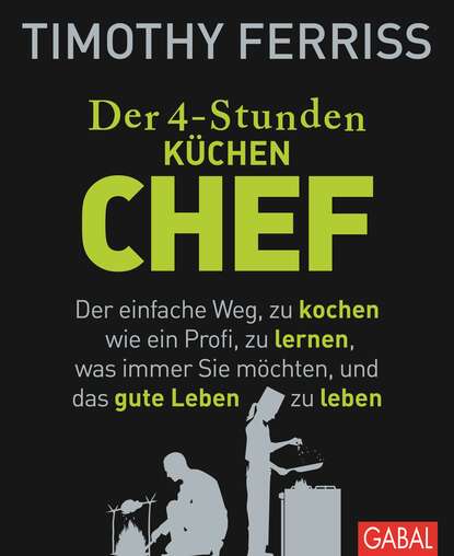 Тимоти Феррис — Der 4-Stunden-(K?chen-)Chef