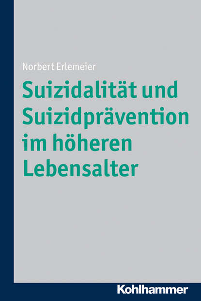 

Suizidalität und Suizidprävention im höheren Lebensalter